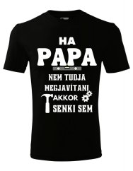 Ha Papa nem tudja megjavítani akkor senki sem