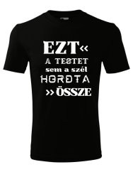 Ezt a testet sem a szél hordta össze